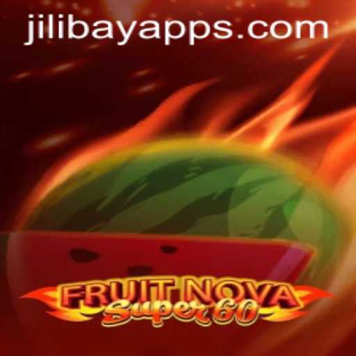 Exploring the Exciting World of FruitNovaSuper60 on Jilibay APP