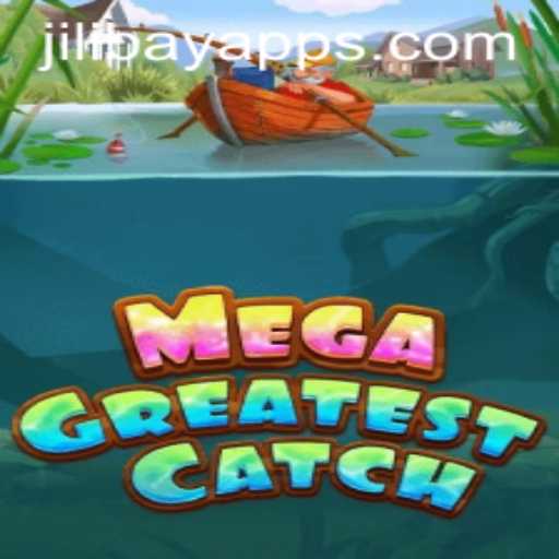 Exploring MegaGreatestCatch: A Thrilling Adventure in the Jilibay APP