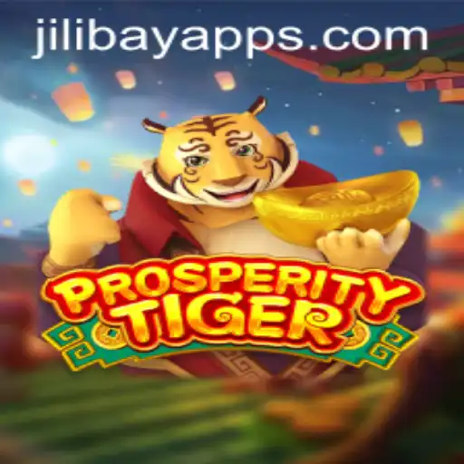 Explore the Exciting World of ProsperityTiger with Jilibay APP